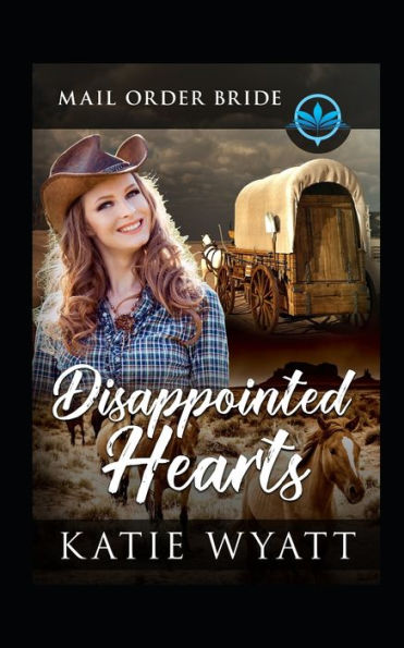 Disappointed Hearts: Clean and Wholesome (Historical Mail Order Bride of The Wild West)