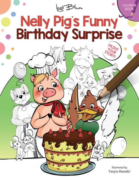 Nelly Pig's Funny Birthday Surprise : Coloring Book With Text