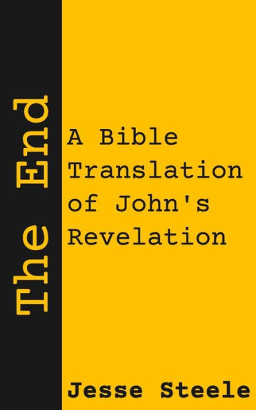 The End : A Bible Translation Of John's Revelation