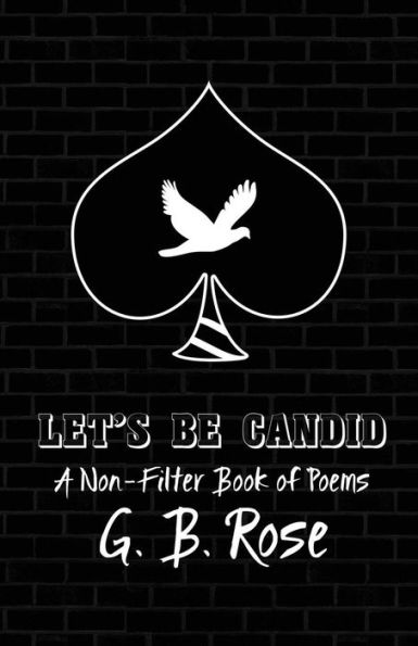 Let's Be Candid : A Non-Filter Book Of Poems