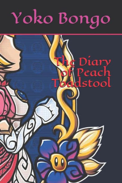The Diary Of Peach Toadstool
