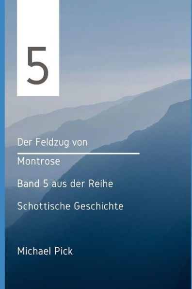 Der Feldzug von Montrose (Schottische Geschichten) (German Edition)