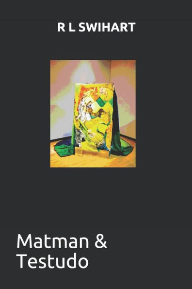 Matman And Testudo : R L Swihart