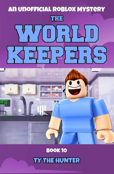 The World Keepers 10 : A Roblox Mystery
