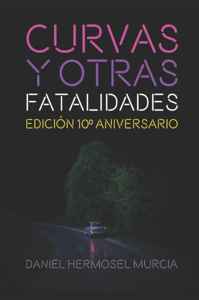 Curvas y otras fatalidades: Edición 10� Aniversario (yaqe) (Spanish Edition)