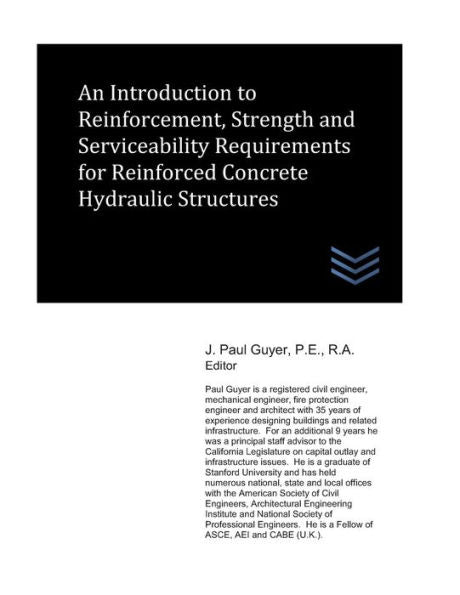 An Introduction to Reinforcement, Strength and Serviceability Requirements for Reinforced Concrete Hydraulic Structures (Dams and Hydroelectric Power Plants)