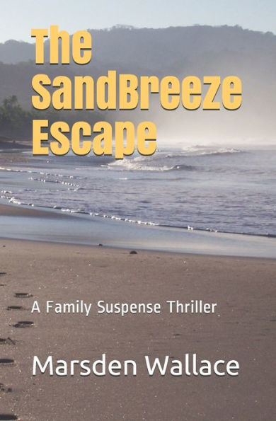 The Sandbreeze Escape : A Family Suspense Thriller