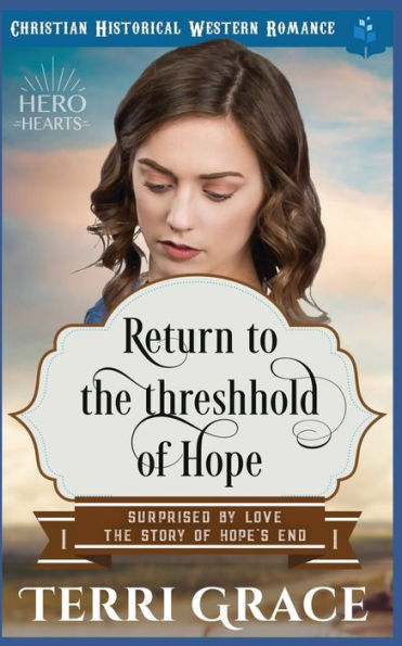 Return To The Threshhold Of Hope: Christian Historical Western Romance