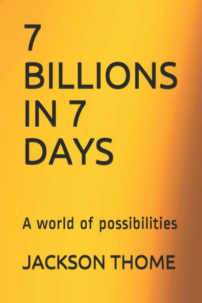 7 MIL MILLONES EN 7 DÍAS: Un mundo de posibilidades