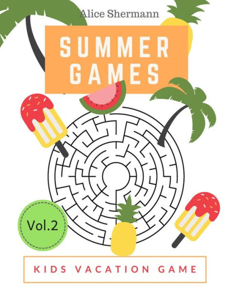 Summer Games : Kids Vacation Maze Games Brain Training, Age 8-12 Years - 9781983390272