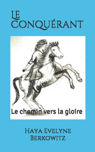 Le Conquerant: Le chemin vers la gloire (JEUNES ADULTES - VALEURS JUIVES) (French Edition)