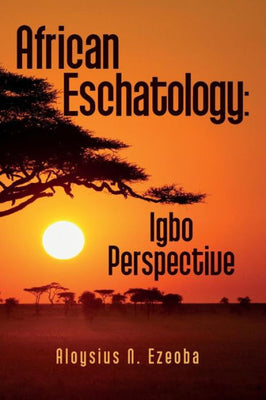 African Eschatology: Igbo Perspective