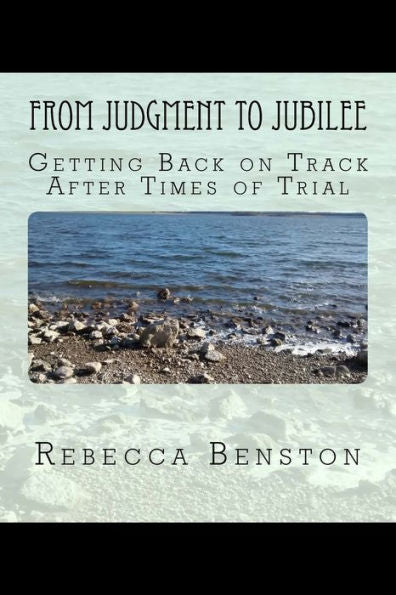 From Judgment to Jubilee: Getting Back on Track after Times of Trial