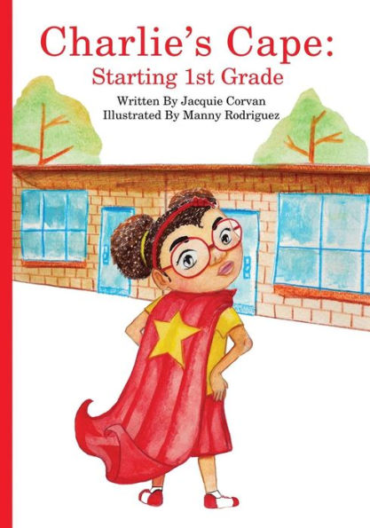 Charlie's Cape:: Starting 1st Grade