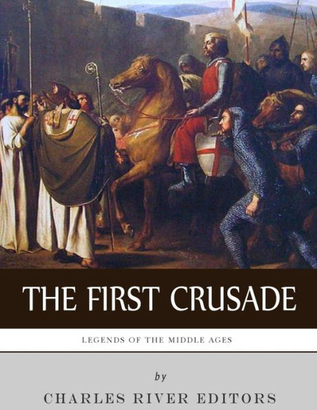 Legends of the Middle Ages: The First Crusade