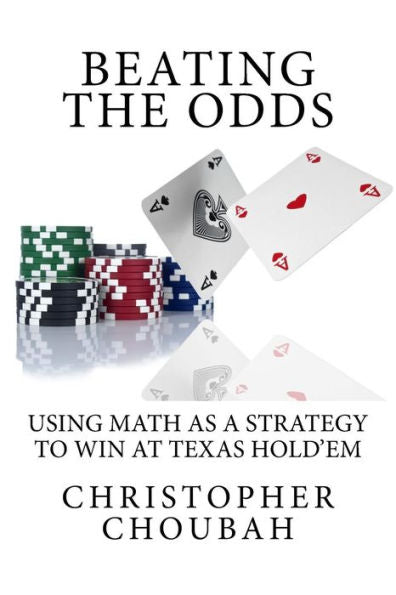 Vencer las probabilidades: usar las matemáticas como estrategia para ganar en Texas Hold'em