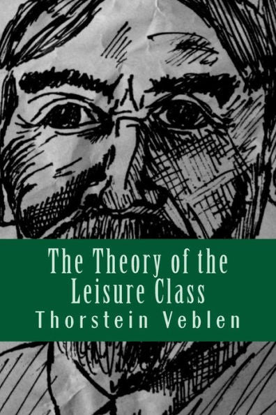 The Theory Of The Leisure Class - 9781983432163