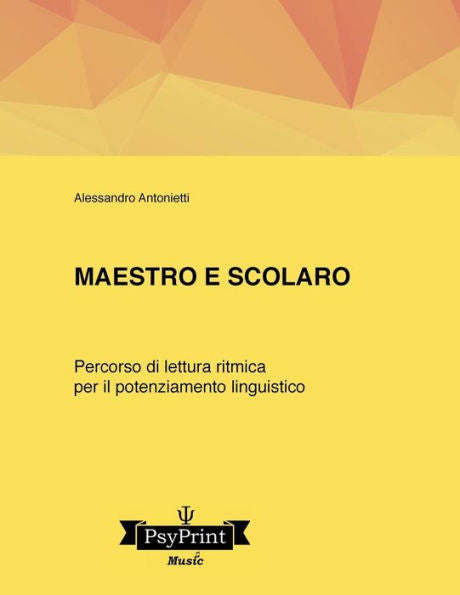 Maestro E Scolaro. Un Percorso Di Lettura Ritmica Per Il Potenziamento Linguistico