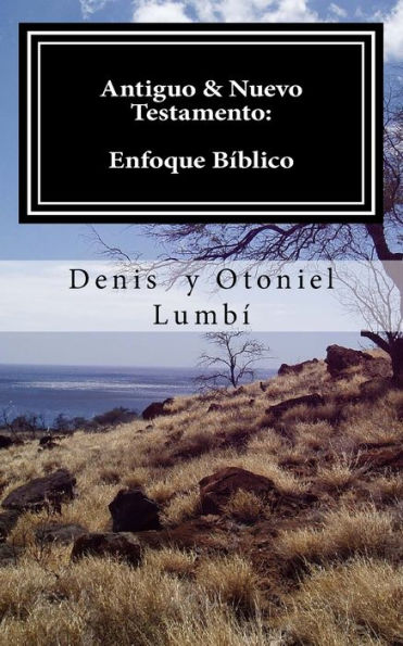 Antiguo & Nuevo Testamento: Enfoque B�blico (Spanish Edition)