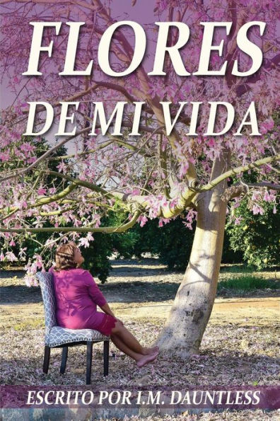 Flores de Mi Vida (Spanish Edition)