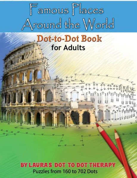 Famous Places Around the World Dot-to Dot Book For Adults (Dot to Dot Books For Adults)