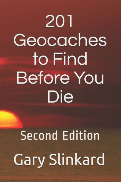 201 geocachés que debes encontrar antes de morir: segunda edición