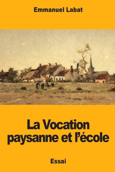 La Vocation paysanne et l'ecole (French Edition)