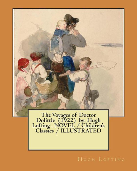 The Voyages Of Doctor Dolittle (1922) By : Hugh Lofting . Novel / Children's Classics / Illustrated