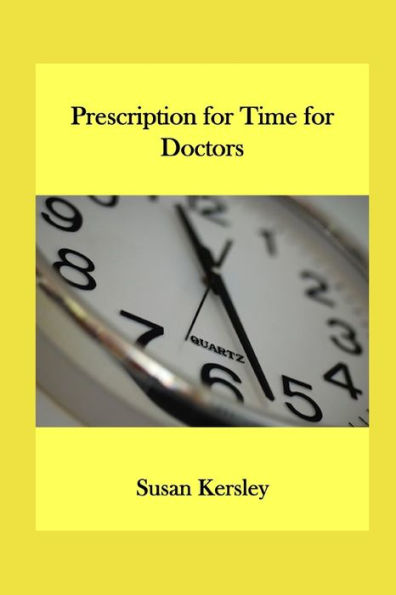 Prescription For Time : Meet The Challenges Of Working As A Doctor
