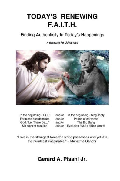 Today's Renewing F. A. I. T. H. : Finding Authenticity In Today's Happenings - A Resource For Living Well