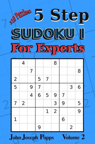 Sudoku de 5 pasos I para expertos Vol 2: ¡310 rompecabezas! Niveles Fácil, Medio, Difícil, Injusto y Extremo - Libro de Sudokus (Para Expertos I)