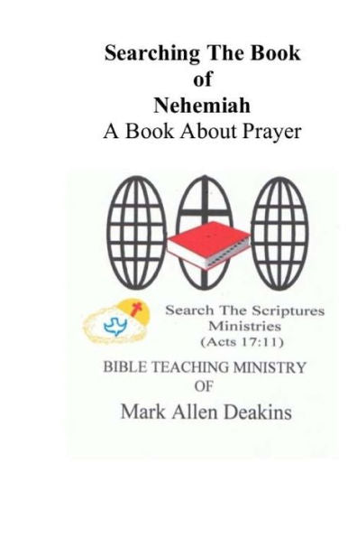 Searching The Book Of Nehemiah : A Book About Prayer