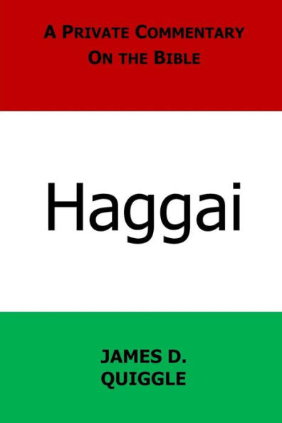A Private Commentary on the Bible: Haggai