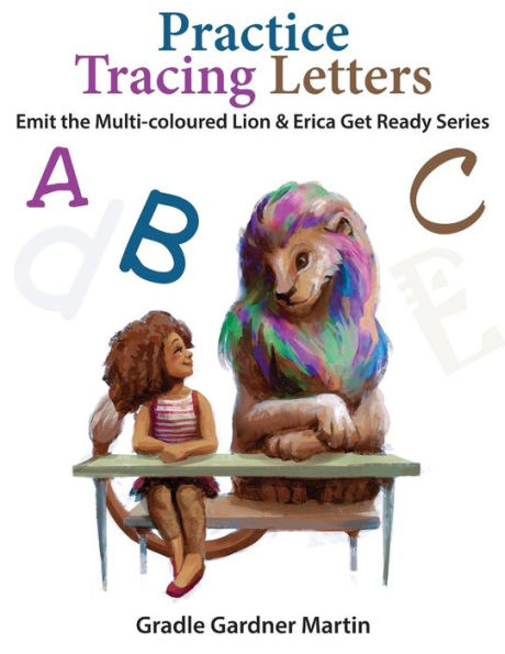 Practice Tracing Letters : Emit The Multi- Coloured Lion And Erica Get Ready