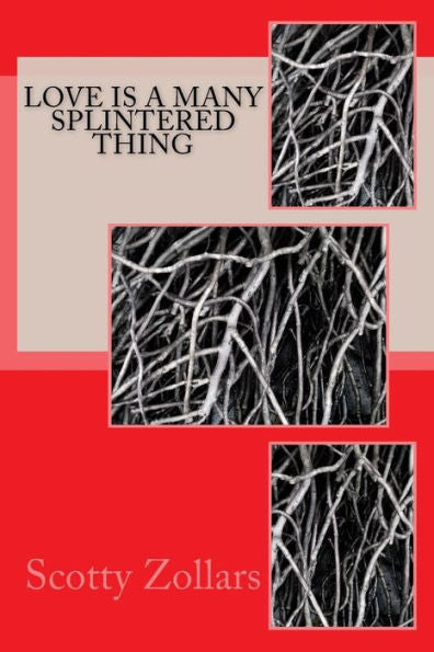 Love Is A Many Splintered Thing