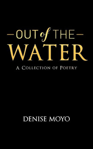 Out Of The Water : A Collection Of Poetry