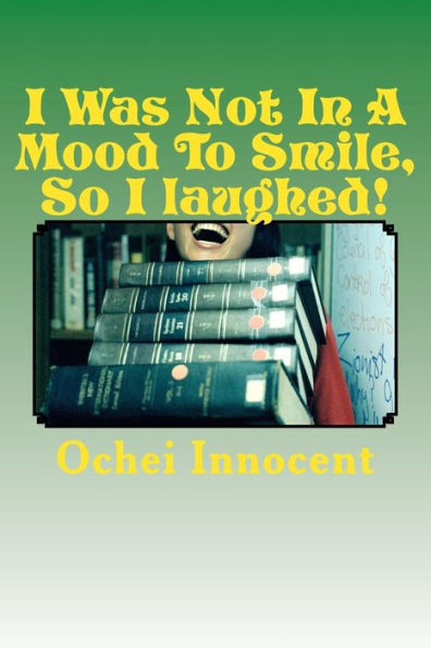 I Was Not In A Mood To Smile, So I laughed!