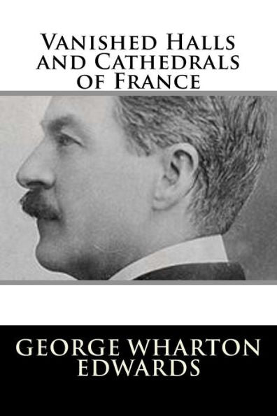 Vanished Halls And Cathedrals Of France