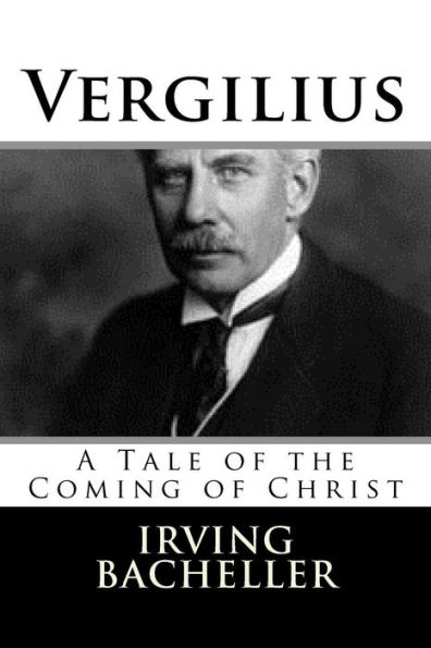 Vergilius : A Tale Of The Coming Of Christ