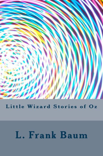 Little Wizard Stories Of Oz - 9781983527975