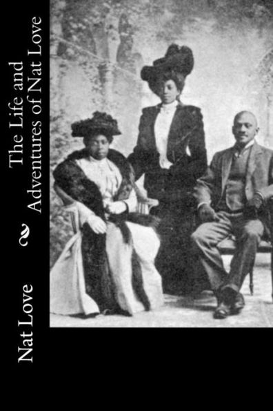 The Life And Adventures Of Nat Love - 9781983528699