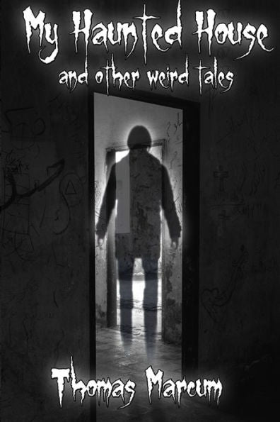 My Haunted House And Other Weird Tales