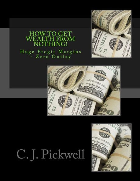 How To Get Wealth From Nothing!