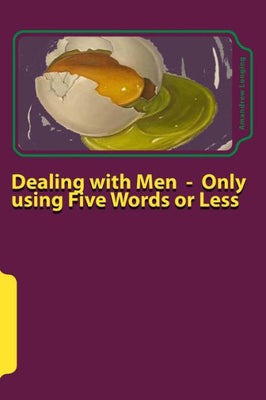 Dealing with Men - Only using Five Words or Less