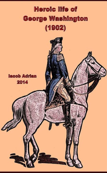 Heroic life of George Washington (1902)