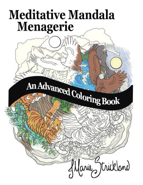 Meditative Mandala Menagerie : An Advanced Coloring Book