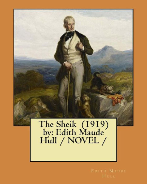 The Sheik (1919) By : Edith Maude Hull / Novel