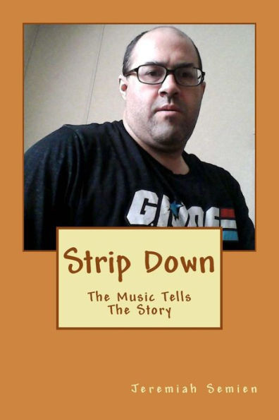 Strip Down : The Music Tells The Story