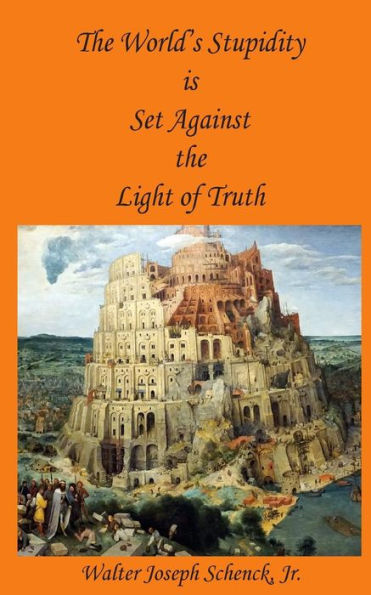 The World's Stupidity Is Set Against The Light Of Truth