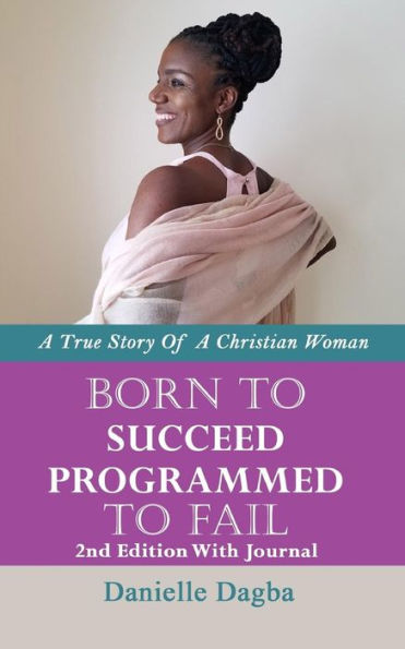Nacida para triunfar, programada para fracasar: una historia real de una mujer cristiana